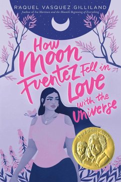 How Moon Fuentez Fell in Love with the Universe (eBook, ePUB) - Gilliland, Raquel Vasquez