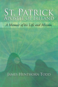St. Patrick Apostle of Ireland (eBook, PDF) St. Patrick Apostle of Ireland (eBook, PDF)
