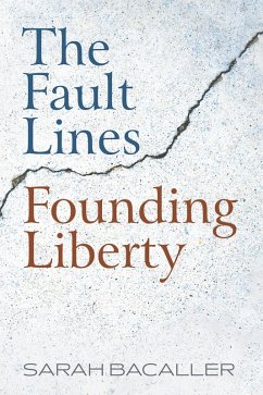 The Fault Lines Founding Liberty (eBook, PDF) - Bacaller, Sarah