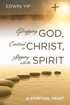 Glorifying God, Centered in Christ, Stepping with the Spirit (eBook, PDF)