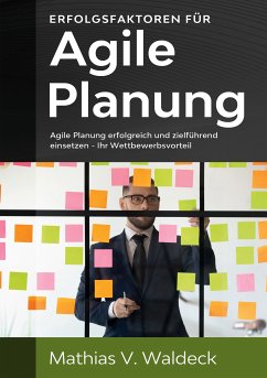 Erfolgsfaktoren für agile Planung (eBook, ePUB) - Waldeck, Mathias V.