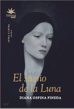 El sueño de la Luna (eBook, ePUB) - Ospina Pineda, Diana