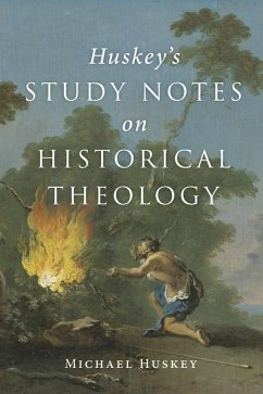 Huskey's Study Notes on Historical Theology (eBook, ePUB) - Huskey, Michael