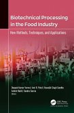 Biotechnical Processing in the Food Industry (eBook, ePUB) Biotechnical Processing in the Food Industry (eBook, ePUB)