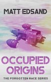 Occupied Origins (The Forgotten Race, #3) (eBook, ePUB)