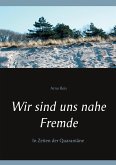 Wir sind uns nahe Fremde (eBook, ePUB)
