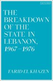 The Breakdown of the State in Lebanon, 1967-1976 (eBook, PDF)