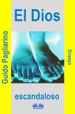 El Dios Escandaloso (eBook, ePUB)