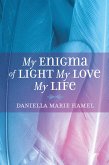 My Enigma Of Light My Love My Life (eBook, ePUB)