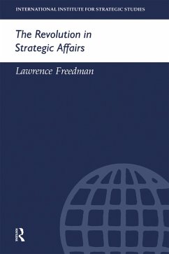 The Revolution in Strategic Affairs (eBook, ePUB) - Freedman, Lawrence