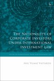 The Nationality of Corporate Investors under International Investment Law (eBook, PDF)