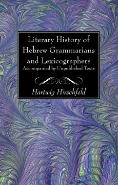Literary History of Hebrew Grammarians and Lexicographers Accompanied by Unpublished Texts (eBook, PDF) - Hirschfeld, Hartwig