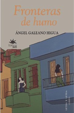 Fronteras de humo (eBook, ePUB) - Galeano Higua, Ángel