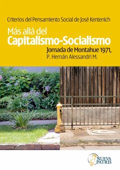 Criterios del pensamiento social de José Kentenich. Más allá del capitalismo-socialismo (eBook, ePUB) - Alessandri, P. Hernán