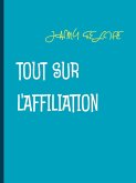 Tout sur l'affiliation (eBook, ePUB)