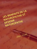Les bienfaits de la naturopathie et devenir naturopathe (eBook, ePUB)
