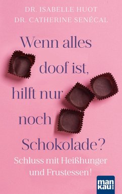 Wenn alles doof ist, hilft nur noch Schokolade? (eBook, ePUB) - Huot, Isabelle; Senécal, Catherine
