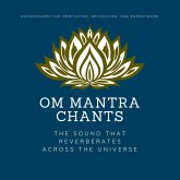 OM Mantra Chants: OM Meditation, OM Chakra Alignment, OM Healing (MP3-Download)