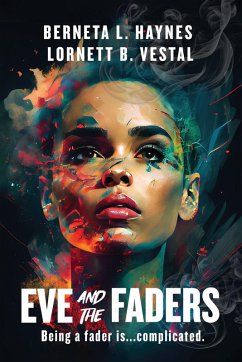 Eve and the Faders (Faders and Alphas, #1) (eBook, ePUB) - Haynes, Berneta L.; Vestal, Lornett B.