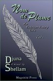 Nom de Plume: An Extraordinary Life-Vol 1 (The True Life Adventures of Djuna Shellam, #1) (eBook, ePUB)
