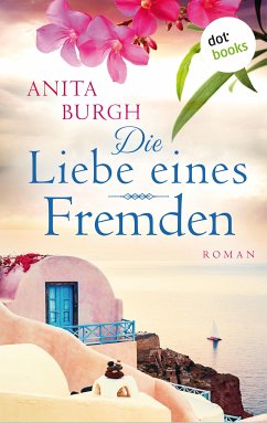 Die Liebe eines Fremden (eBook, ePUB) - Burgh, Anita