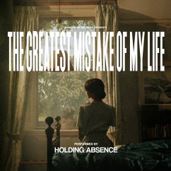 The Greatest Mistake Of My Life - Holding Absence