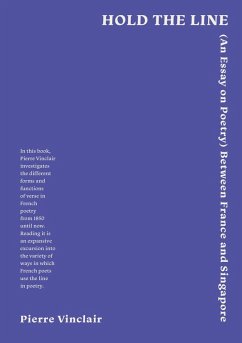 Hold the Line: (An Essay on Poetry) between France and Singapore (eBook, ePUB) - Vinclair, Pierre