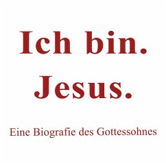 Ich bin. Jesus. - Korpowski, Martin