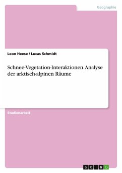 Schnee-Vegetation-Interaktionen. Analyse der arktisch-alpinen Räume