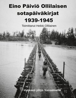 Eino Päiviö Ollilaisen sotapäiväkirjat 1939-1945