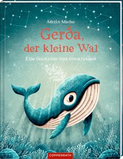 Eine Geschichte vom Glücklichsein / Gerda, der kleine Wal Bd.1 - Grosche, Erwin;Macho, Adrián