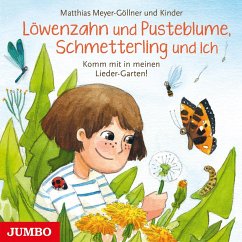Löwenzahn und Pusteblume, Schmetterling und ich. Komm mit in meinen Lieder-Garten! - Meyer-Göllner, Matthias