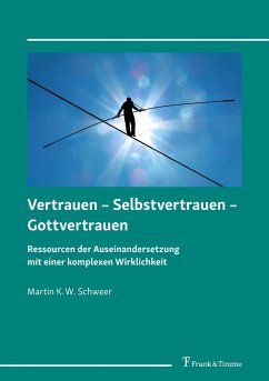 Vertrauen - Selbstvertrauen - Gottvertrauen - Schweer, Martin K. W