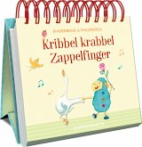Kribbel krabbel Zappelfinger Kribbel krabbel Zappelfinger