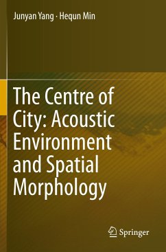 The Centre of City: Acoustic Environment and Spatial Morphology - Yang, Junyan;Min, Hequn