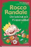 Christkind mit Piratensäbel / Rocco Randale Bd.6