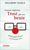 Unseren täglichen Trost gib uns heute (eBook, ePUB)