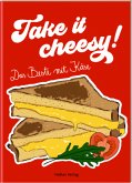 Take it cheesy!