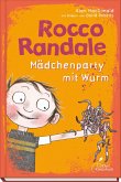 Mädchenparty mit Wurm / Rocco Randale Bd.1