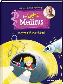 Der kleine Medicus. Band 2. Achtung: Super-Säure! - Grönemeyer, Dietrich