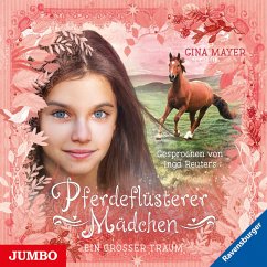 Ein großer Traum / Pferdeflüsterer-Mädchen Bd.2 (1 Audio-CD) - Mayer, Gina