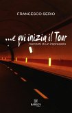 E qui inizia il tour (eBook, ePUB)