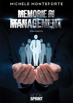 Memorie di management (eBook, ePUB) - Monteforte, Michele