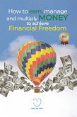 How to earn, manage and multiply money to achieve financial freedom (eBook, ePUB)