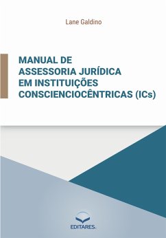 Manual de assessoria jurídica em instituições conscienciocêntricas (ICs). (eBook, ePUB) - Galdino, Lane