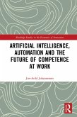 Artificial Intelligence, Automation and the Future of Competence at Work (eBook, ePUB)