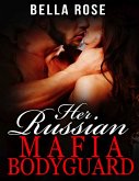 Her Russian Mafia Bodyguard (Her Russian Mafia Man, #1) (eBook, ePUB)