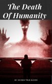 The Death Of Humanity (eBook, ePUB)