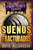 Sueños Fracturados (Las Tierras Fracturadas, #5) (eBook, ePUB) Sueños Fracturados (Las Tierras Fracturadas, #5) (eBook, ePUB)