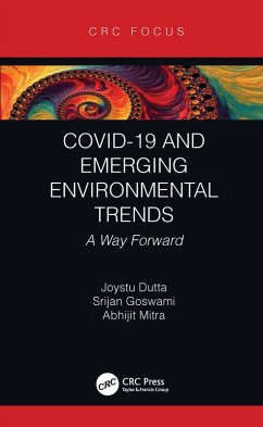 COVID-19 and Emerging Environmental Trends (eBook, PDF) - Dutta, Joystu; Goswami, Srijan; Mitra, Abhijit